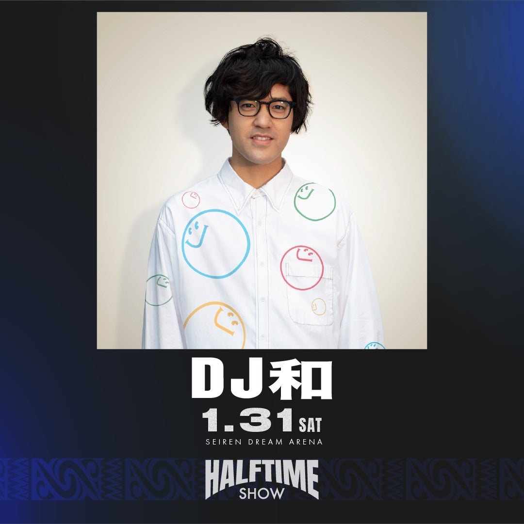 HALF TIME SHOW Powered by Sony Music Entertainment (Japan) Inc.開幕！！