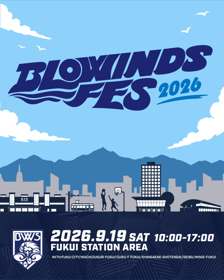 BLOWINDS FES 2026 2026.9.19 SAT 10:00-17:00 FUKUI STATION AREA
